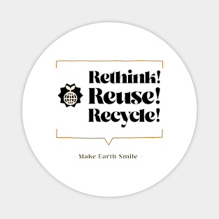 Rethink Reuse Recycle Make Earth Smile Magnet